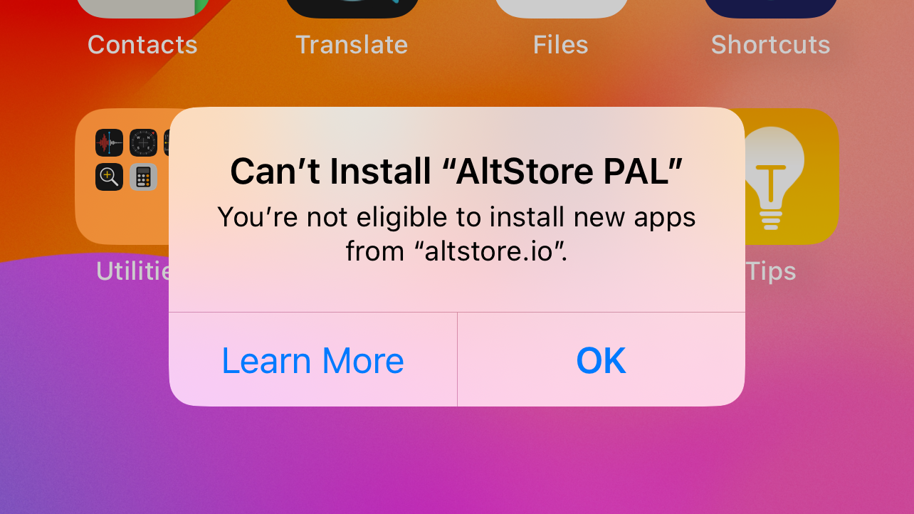 Alert on top of the home screen: Can’t Install “AltStore PAL”
You’re not eligible to install new apps from “altstore.io”. Buttons: [Learn More] [OK]